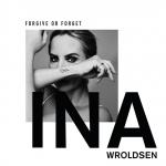 Ina Wroldsen: Forgive or Forget