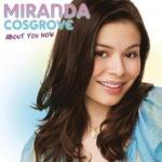 Miranda Cosgrove: About You Now