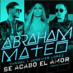 Abraham Mateo feat. Yandel and Jennifer Lopez: Se acabó el amor