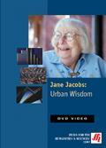 Jane Jacobs: Urban Wisdom 