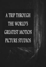 A Trip Through the World's Greatest Motion Picture Studios