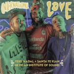Fidel Nadal + Santa Fe Klan + Instituto Mexicano del Sonido: International Love