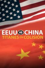 EE.UU. vs. China: Titanes en colisión