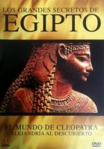 El mundo de Cleopatra: Alejandría al descubierto