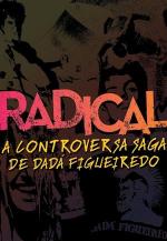 Radical - A Controversa Saga de Dadá Figueiredo 