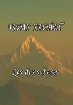 Iskay Yachay. Los dos saberes 