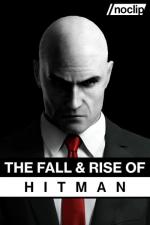 The Fall & Rise of Hitman