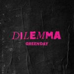 Green Day: Dilemma