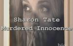 Sharon Tate: Murdered Innocence
