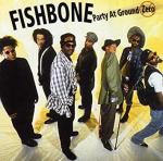 Fishbone: Party at Ground Zero