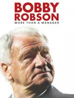 Bobby Robson: More Than a Manager 