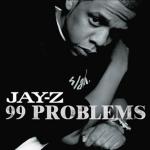 Jay-Z: 99 Problems