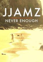 JJAMZ: Never Enough