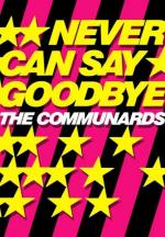 The Communards: Never Can Say Goodbye