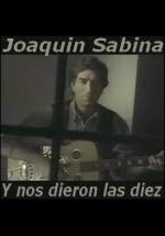 Joaquín Sabina: Y nos dieron las diez
