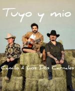 Camilo & Los Dos Carnales: Tuyo y Mío