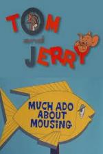 Tom y Jerry: Much Ado About Mousing