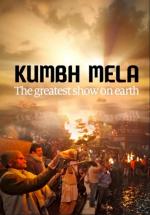 Kumbh Mela: The Greatest Show on Earth