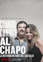 El día que conocí al Chapo: La historia de Kate del Castillo