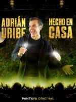 Adrián Uribe: Hecho en casa
