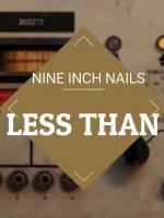 Nine Inch Nails: Less Than