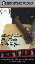 What I Want My Words to Do to You: Voices from Inside a Women's Maximum Security Prison 