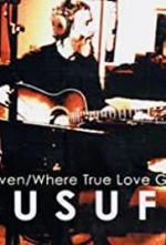 Yusuf/Cat Stevens: Heaven/Where True Love Goes