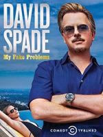 David Spade: My Fake Problems