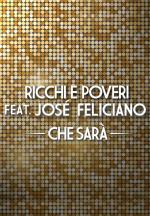 Ricchi e Poveri feat. José Feliciano: Che sarà