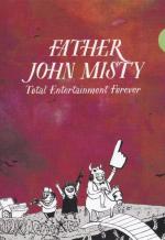 Father John Misty: Total Entertainment Forever