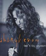 Sheryl Crow: Can't Cry Anymore