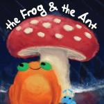 The Frog and The Ant