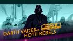 Star Wars Galaxy of Adventures: Darth Vader vs. Rebeldes de Hoth - Aplastando la Rebelión