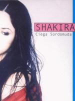 Shakira: Ciega, sordomuda