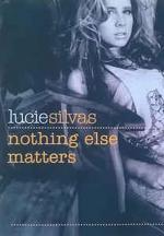 Lucie Silvas: Nothing Else Matters