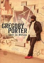 Gregory Porter: Live in Berlin 