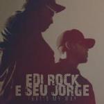 Edi Rock Feat. Seu Jorge: That's My Way