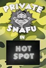 Private Snafu: Hot Spot