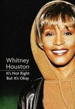 Whitney Houston: It's Not Right But It's Okay