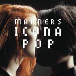 Icona Pop: Manners