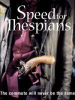 Speed for Thespians