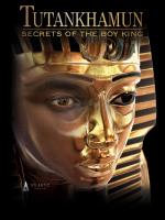 Tutankamón, los secretos del rey niño