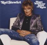 Rod Stewart: Have You Ever Seen the Rain?