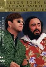 Elton John & Luciano Pavarotti: Live Like Horses