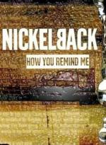 Nickelback: How You Remind Me