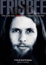 Frisbee: The Life and Death of a Hippie Preacher 