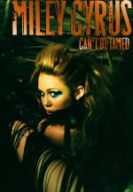Miley Cyrus: Can't Be Tamed