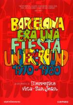 Barcelona era una fiesta underground 1970-1980 