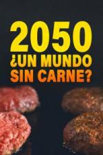 2050. ¿Un mundo sin carne? 