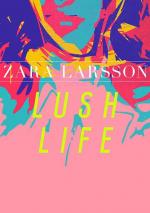 Zara Larsson: Lush Life